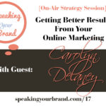 Carolyn Delaney on the Speaking Your Brand podcast