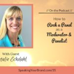 Podcast Ep. #35: How to Rock a Panel as a Moderator and Panelist with Natalie Eckdahl