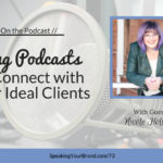 Using Podcasts to Connect with Your Ideal Clients with Nicole Holland: Podcast Ep. 073