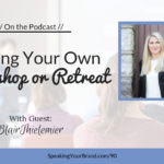 Hosting Your Own Workshop or Retreat with Blair Thielemier: Podcast Ep. 090