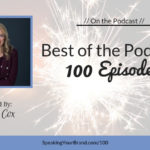 Best of the Podcast: 100 Episodes | Speaking Your Brand