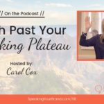 Push Past Your Speaking Plateau: Podcast Ep. 118 | Speaking Your Brand