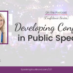 Developing Confidence in Public Speaking [Confidence Series]: Podcast Ep. 127 | Speaking Your Brand