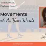 Your Movements Say As Much As Your Words with Ritu Chander | Speaking Your Brand