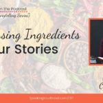 The Missing Ingredients in Your Stories [Storytelling Series]: Podcast Ep. 137 | Speaking Your Brand