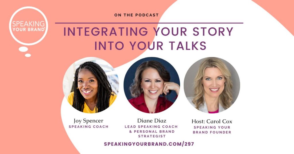 Integrating Your Story Into Your Talks With Carol Cox Diane Diaz And Joy Spencer Speaking