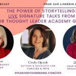 The Power of Storytelling: Live Signature Talks from Our Thought Leader Academy Grads: Podcast Ep. 395