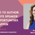 From CEO to Author to Keynote Speaker: Make Opportunities Happen with Maria Flynn: Podcast Ep. 403