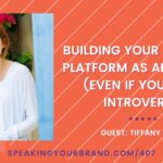 Building Your Speaking Platform as an Author (Even If You're an Introvert!) with Tiffany Hawk: Podcast Ep. 407