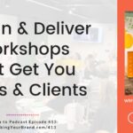 Design and Deliver Workshops that Get You Leads and Clients with Diane Diaz: Podcast Ep. 413