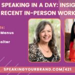 100x Your Speaking in a Day: Insights from Our Recent In-Person Workshop with Carol Cox: Podcast Ep. 421